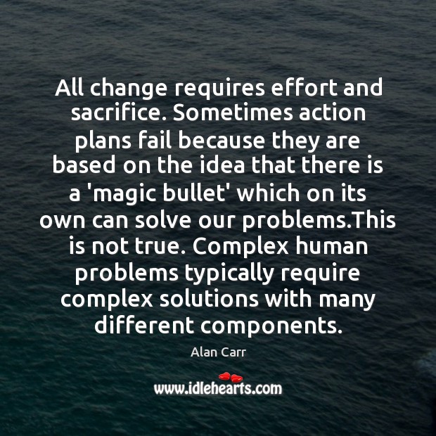 All change requires effort and sacrifice. Sometimes action plans fail because they Image