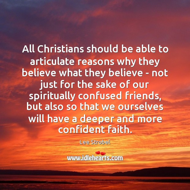 All Christians should be able to articulate reasons why they believe what Image
