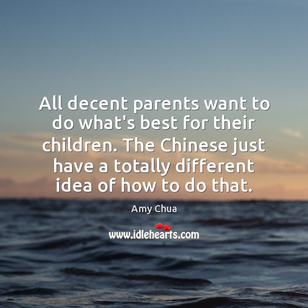 All decent parents want to do what’s best for their children. The Image