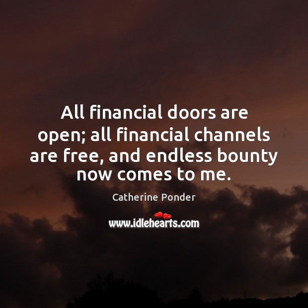 All financial doors are open; all financial channels are free, and endless Image