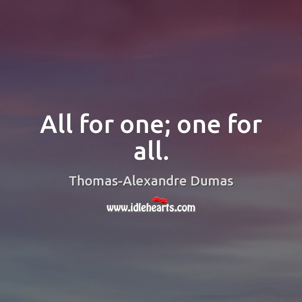 All for one; one for all. Image