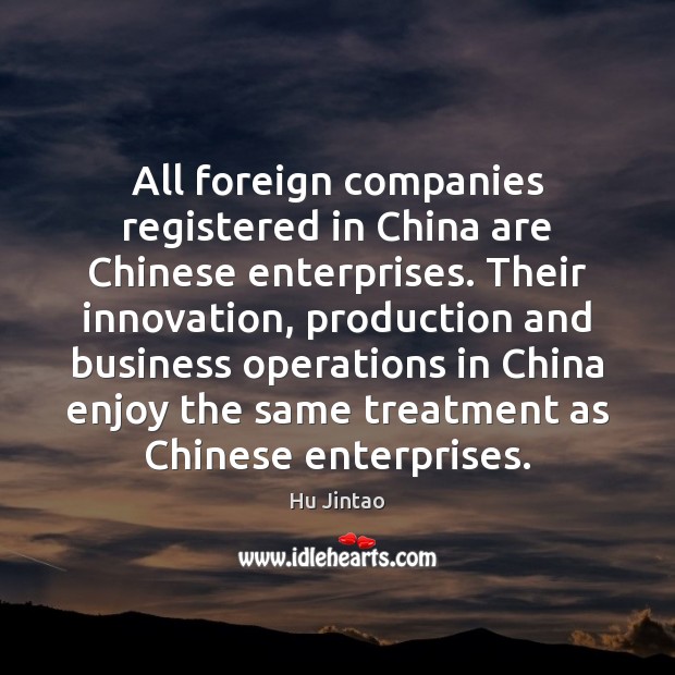 All foreign companies registered in China are Chinese enterprises. Their innovation, production Image