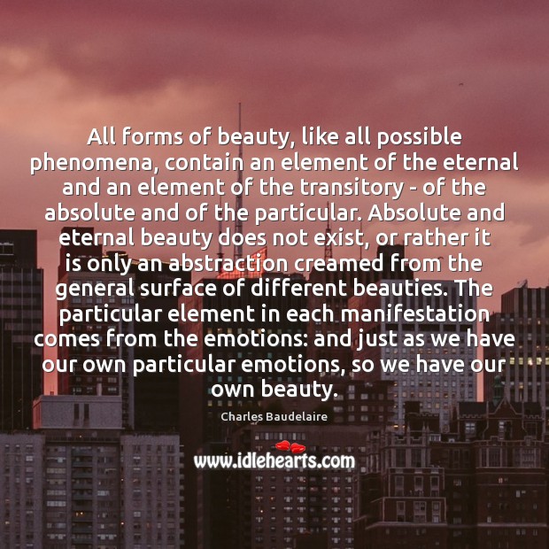 All forms of beauty, like all possible phenomena, contain an element of Image