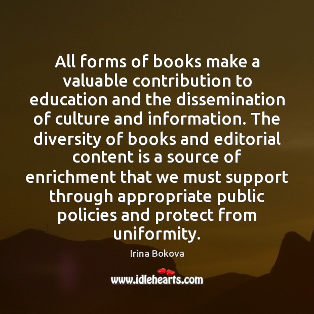 All forms of books make a valuable contribution to education and the Irina Bokova Picture Quote