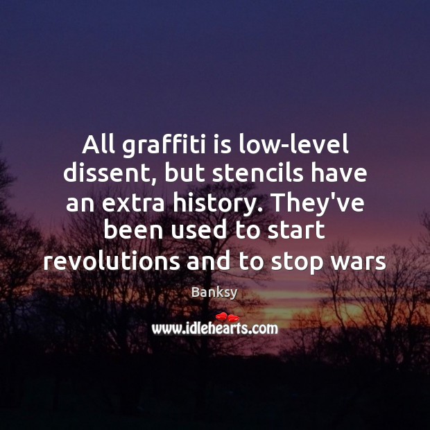 All graffiti is low-level dissent, but stencils have an extra history. They’ve Image