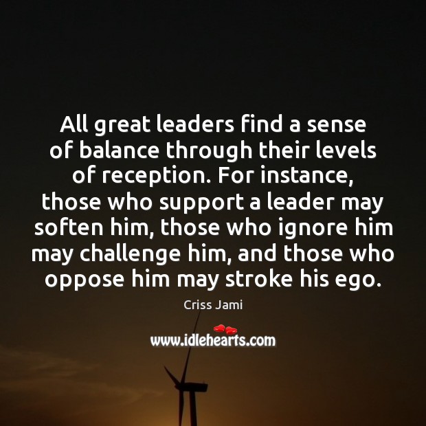 All great leaders find a sense of balance through their levels of 