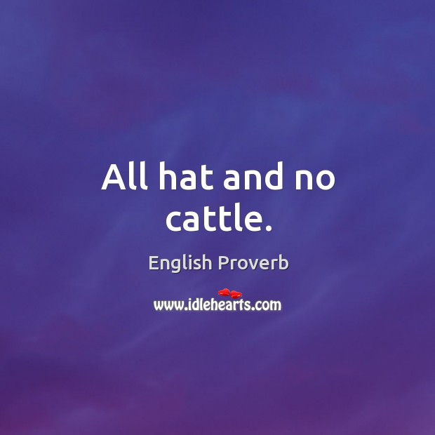All hat and no cattle. Image