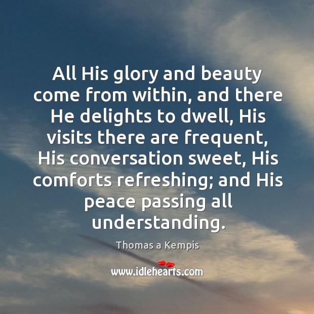 All His glory and beauty come from within, and there He delights Image