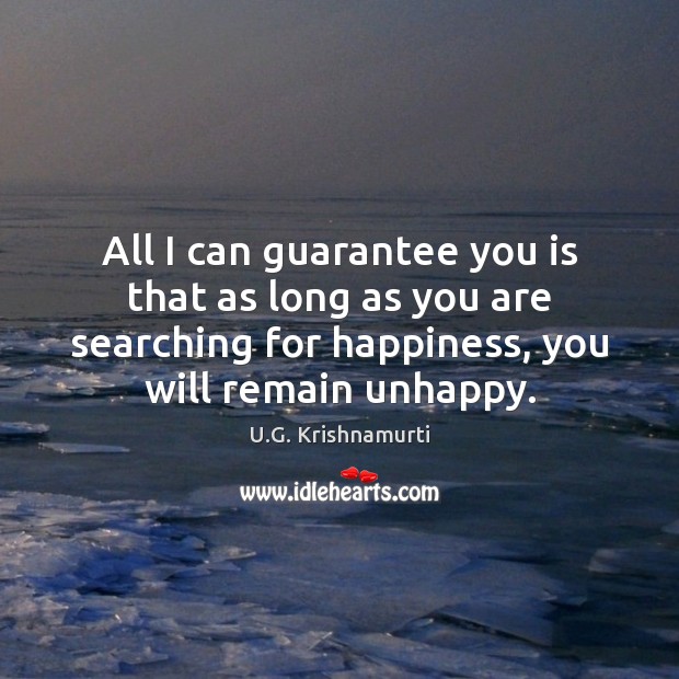 All I can guarantee you is that as long as you are U.G. Krishnamurti Picture Quote
