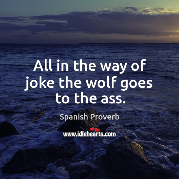 All in the way of joke the wolf goes to the ass. Image
