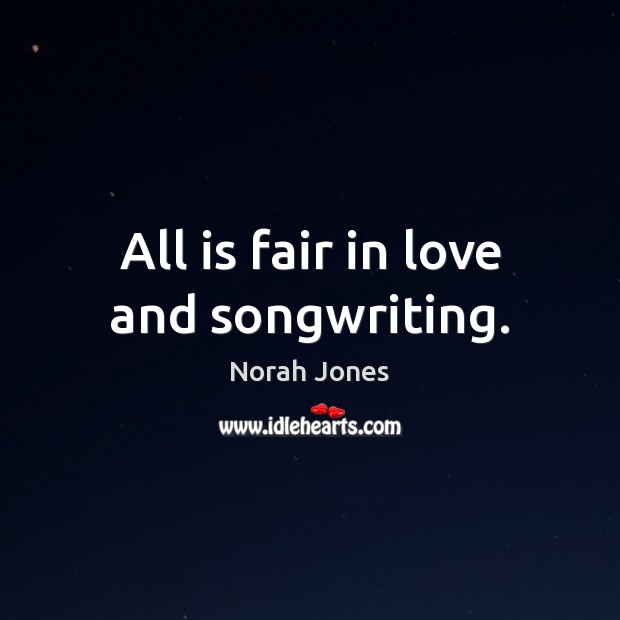 All is fair in love and songwriting. Image