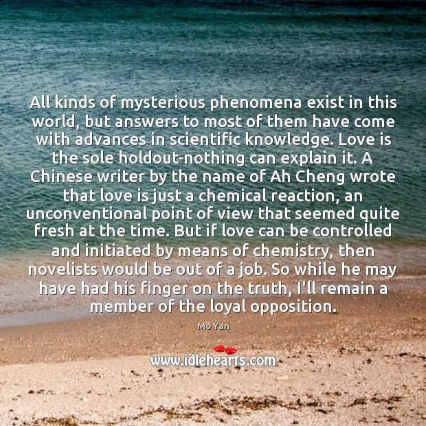 All kinds of mysterious phenomena exist in this world, but answers to Mo Yan Picture Quote
