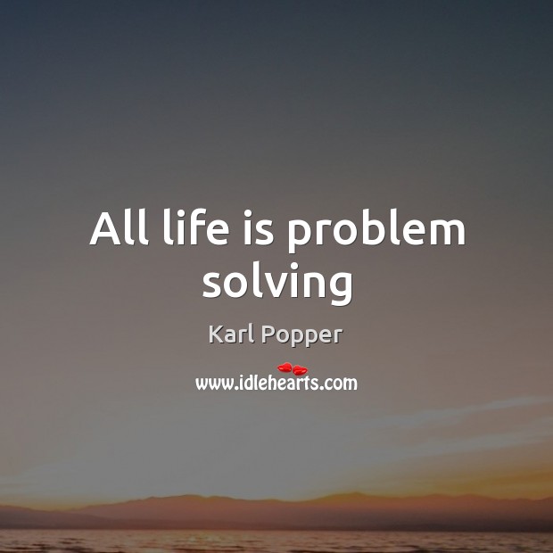 All life is problem solving Image