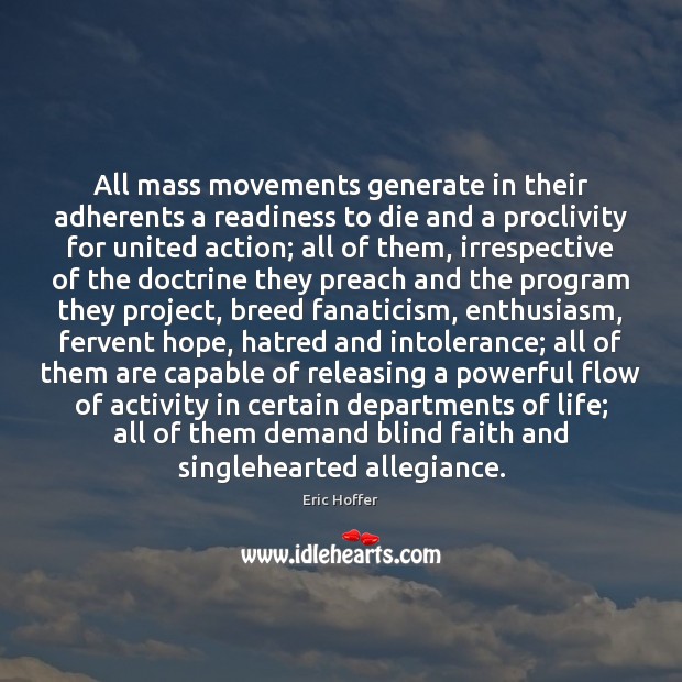 All mass movements generate in their adherents a readiness to die and 