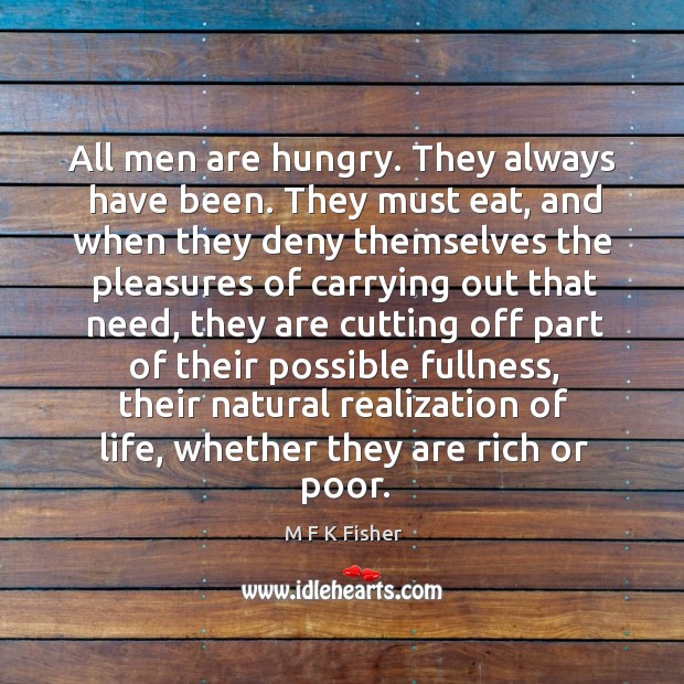 All men are hungry. They always have been. They must eat, and Image