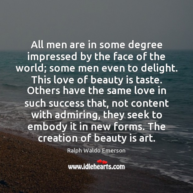 All men are in some degree impressed by the face of the Ralph Waldo Emerson Picture Quote