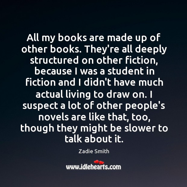 All my books are made up of other books. They’re all deeply Image