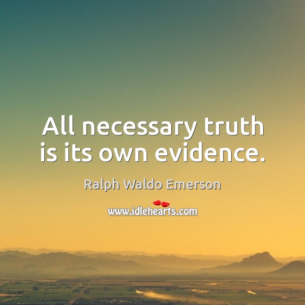 All necessary truth is its own evidence. Image