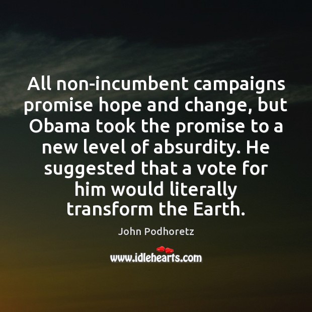 All non-incumbent campaigns promise hope and change, but Obama took the promise Image