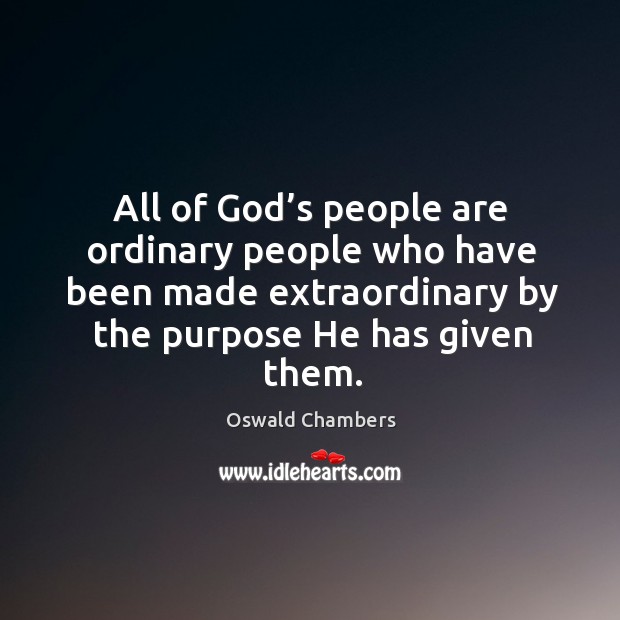 All of God’s people are ordinary people who have been made Image
