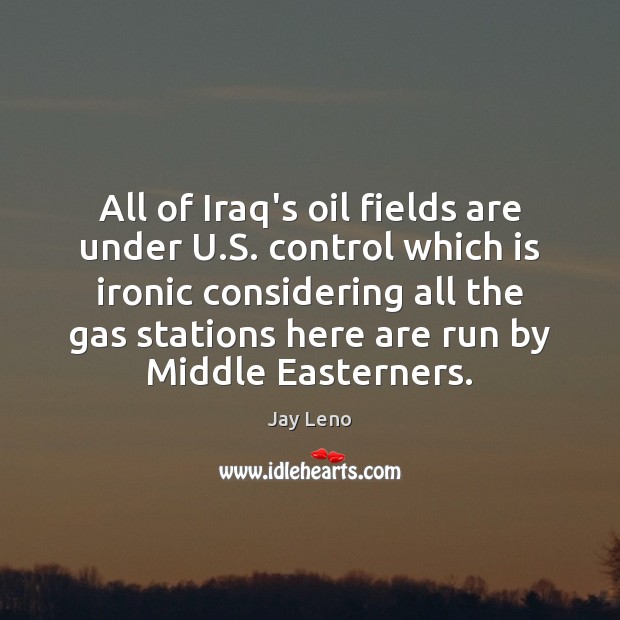 All of Iraq’s oil fields are under U.S. control which is Image