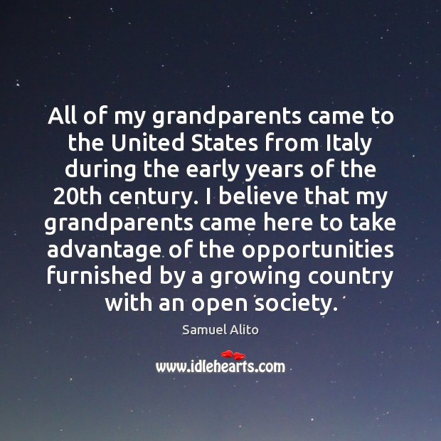 All of my grandparents came to the United States from Italy during Samuel Alito Picture Quote
