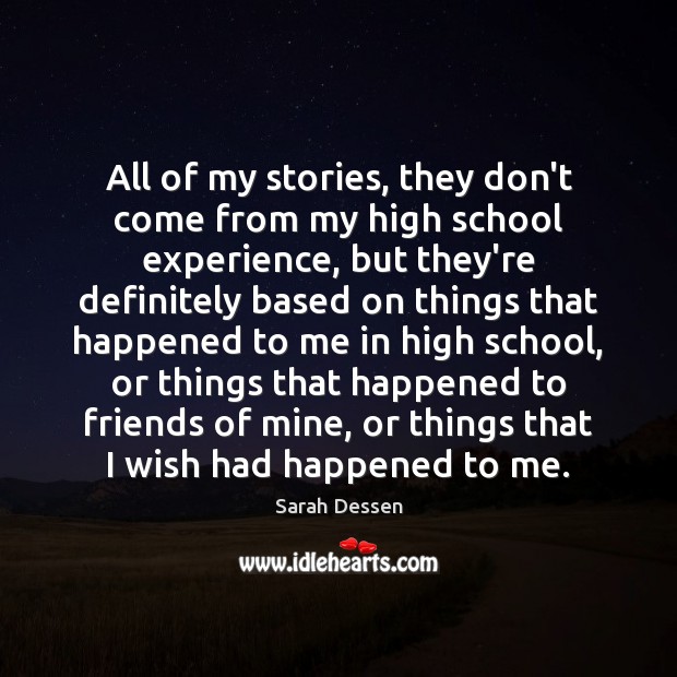 All of my stories, they don’t come from my high school experience, Image