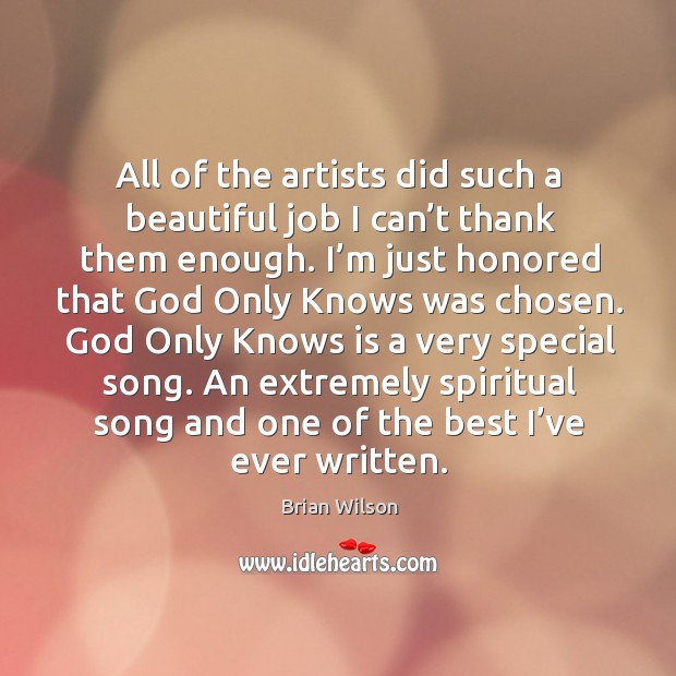 All of the artists did such a beautiful job I can’t Brian Wilson Picture Quote