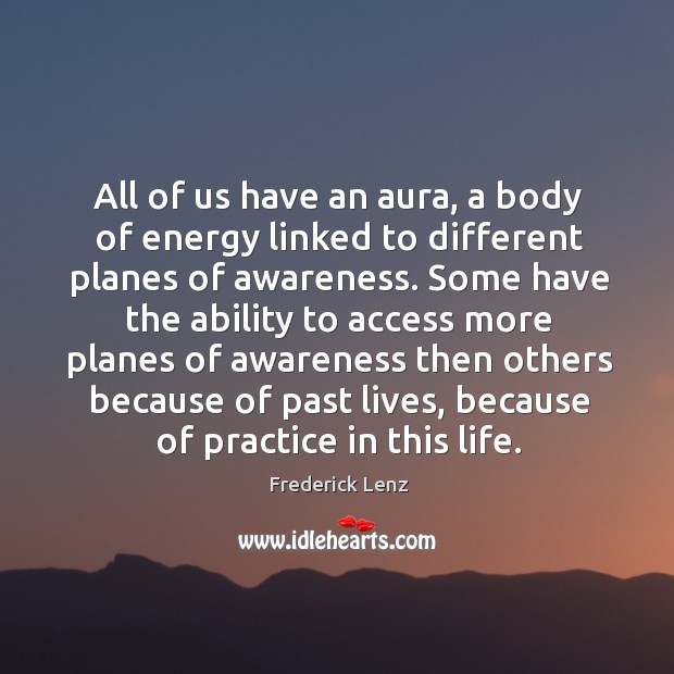 All of us have an aura, a body of energy linked to Image