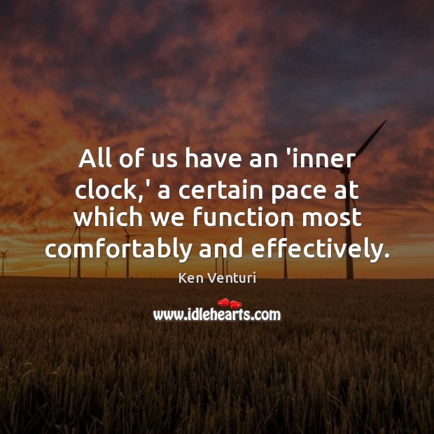 All of us have an ‘inner clock,’ a certain pace at Ken Venturi Picture Quote