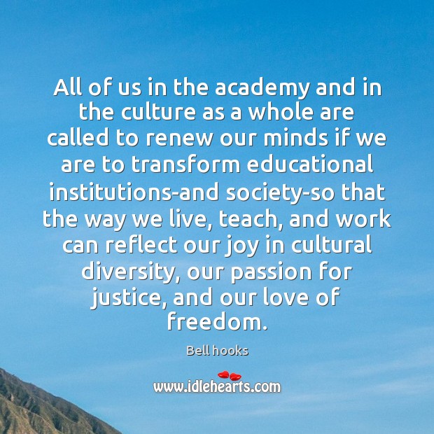 All of us in the academy and in the culture as a Passion Quotes Image