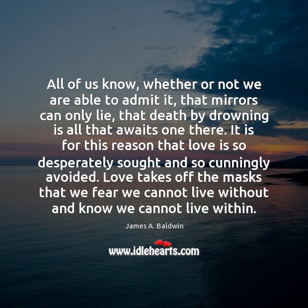 All of us know, whether or not we are able to admit Love Is Quotes Image