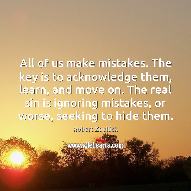 All of us make mistakes. The key is to acknowledge them, learn, Image