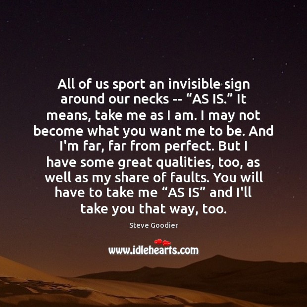 All of us sport an invisible sign around our necks — “AS Steve Goodier Picture Quote
