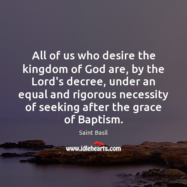 All of us who desire the kingdom of God are, by the Image