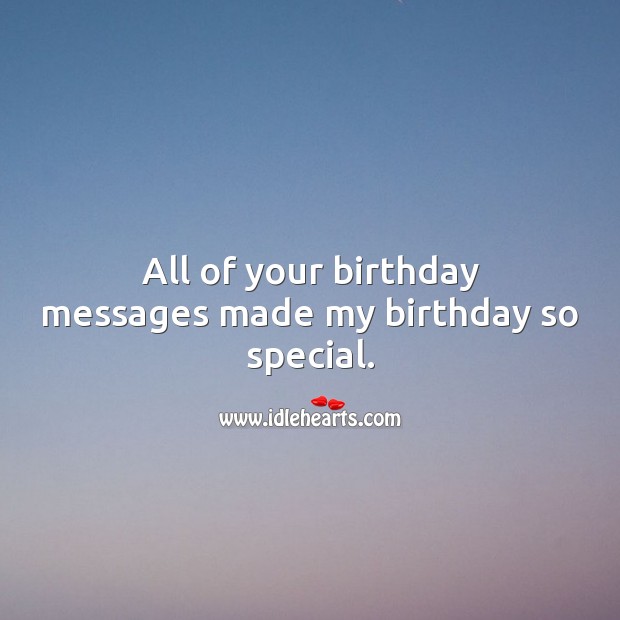 All of your birthday messages made my birthday so special. Thank You for Birthday Wishes Image