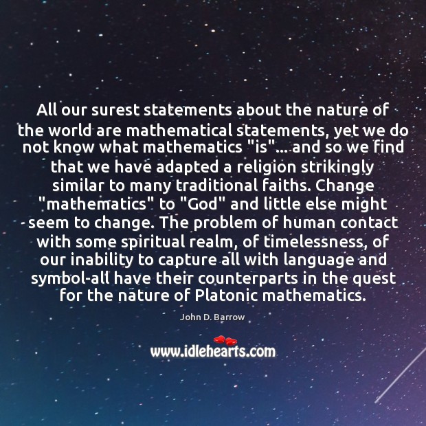 All our surest statements about the nature of the world are mathematical Image