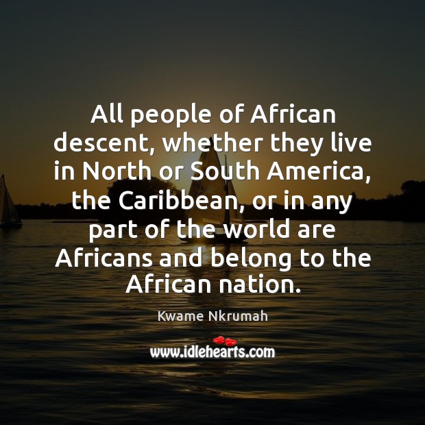 All people of African descent, whether they live in North or South Image