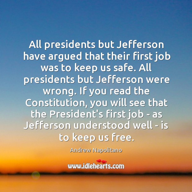 All presidents but Jefferson have argued that their first job was to Image