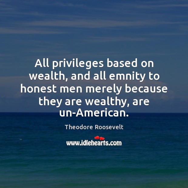 All privileges based on wealth, and all emnity to honest men merely Image