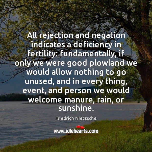 All rejection and negation indicates a deficiency in fertility: fundamentally, if only Image