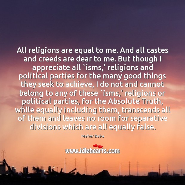 All religions are equal to me. And all castes and creeds are Image