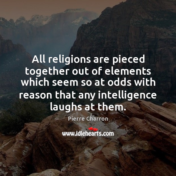 All religions are pieced together out of elements which seem so at Image
