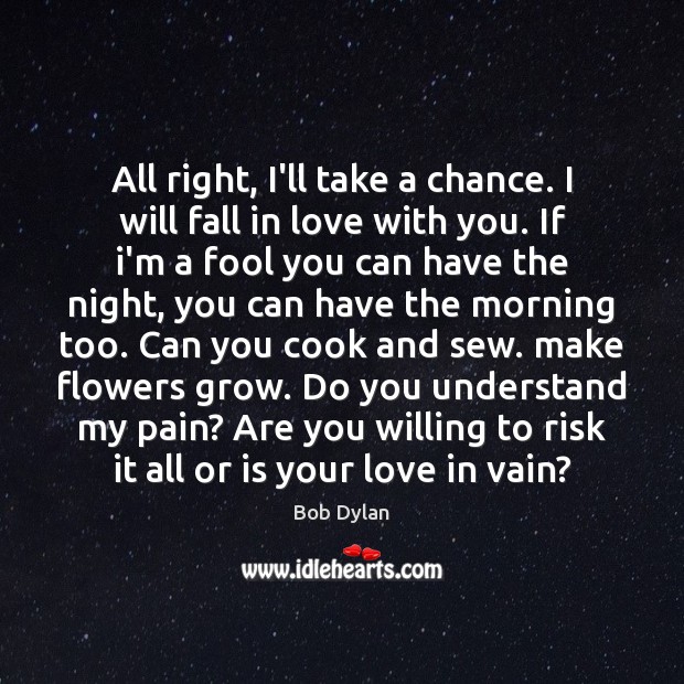 All right, I’ll take a chance. I will fall in love with Fools Quotes Image
