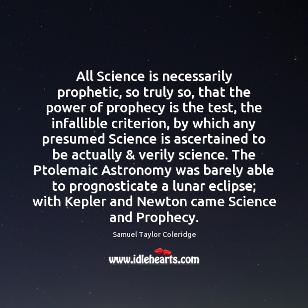 All Science is necessarily prophetic, so truly so, that the power of Image
