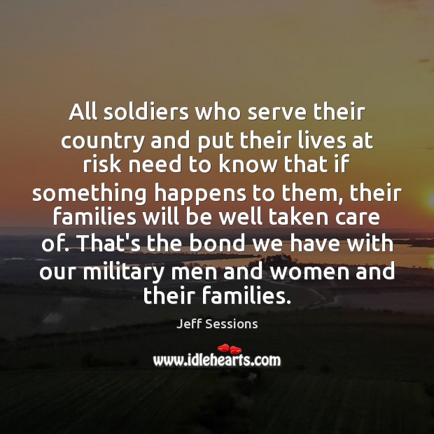 All soldiers who serve their country and put their lives at risk Image