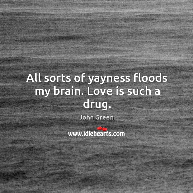 All sorts of yayness floods my brain. Love is such a drug. Image