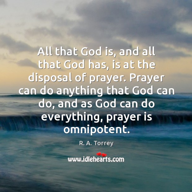 All that God is, and all that God has, is at the Prayer Quotes Image