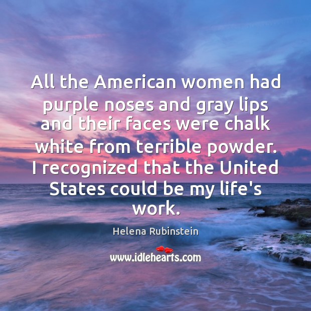 All the American women had purple noses and gray lips and their Image