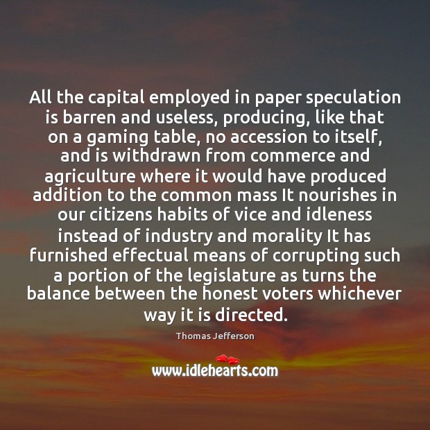 All the capital employed in paper speculation is barren and useless, producing, Image